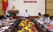 Chủ tịch UBND tỉnh Thanh Hóa Đỗ Minh Tuấn: Bình tĩnh, sáng suốt, chủ động, quyết liệt, với tinh thần “chống dịch như chống giặc”