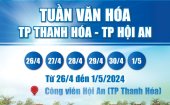 Tuần Văn hóa TP Thanh Hóa - TP Hội An (từ ngày 26/4 đến ngày 1/5/2024)